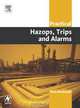 Practical Hazops, Trips and Alarms, David Macdonald 