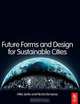 Future Forms and Design For Sustainable Cities, Mike Jenks 