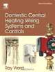 Domestic Central Heating Wiring Systems and Controls, Raymond Ward 
