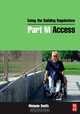 Using the Building Regulations: Part M Access, Melanie Smith 
