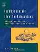 Incompressible Flow Turbomachines, G.F. Round 
