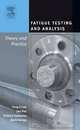 Fatigue Testing and Analysis, Yung-Li Lee 