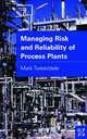 Managing Risk and Reliability of Process Plants, Mark Tweeddale 
