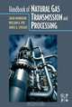 Handbook of Natural Gas Transmission and Processing, Saeid Mokhatab 