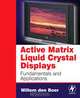 Active Matrix Liquid Crystal Displays, Willem den Boer 