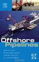 Offshore Pipelines, Tian Ran Lin, Boyun Guo, Shanhong Song, Ali Ghalambor, Jacob Chacko 