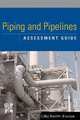Piping and Pipelines Assessment Guide, Keith Escoe 