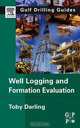 Well Logging and Formation Evaluation, Toby Darling 
