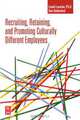 Recruiting, Retaining and Promoting Culturally Different Employees, Lionel Laroche 