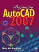 Beginning AutoCAD 2007, Bob McFarlane 