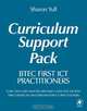 BTEC First ICT Practitioners Curriculum Support Pack, Sharon Yull 