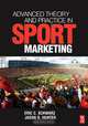 Advanced Theory and Practice in Sport Marketing, Eric C. Schwarz 