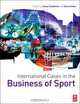 International Cases in the Business of Sport, Simon Chadwick 