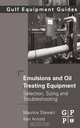 Emulsions and Oil Treating Equipment, Maurice Stewart 