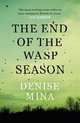 The End of the Wasp Season, Mina Denise 