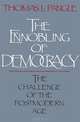 The Ennobling of Democracy: The Challenge of the Postmodern Age, Thomas L. Pangle 