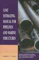 Cost Estimating Manual for Pipelines and Marine Structures, John S. Page 