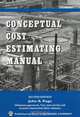 Conceptual Cost Estimating Manual, John S. Page 
