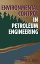 Environmental Control in Petroleum Engineering, DR. John C. Reis, Ph.D. 