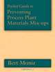 Pocket Guide to Preventing Process Plant Materials Mix-ups, Bert Moniz 