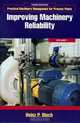 Practical Machinery Management for Process Plants: Volume 1, Heinz P. Bloch 