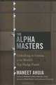The Alpha Masters, Maneet Ahuja 