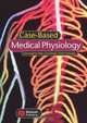 Case–based Medical Physiology, Christopher Bell 