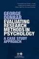 Evaluating Research Methods in Psychology, George Dunbar 