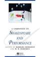 A Companion to Shakespeare and Performance, Barbara Hodgdon 