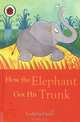 How the Elephant Got His Trunk, Rudyard Kipling 