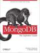 MongoDB: The Definitive Guide, Kristina Chodorow 