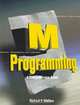 M Programming: A Comprehensive Guide, Richard Walters 