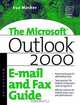 Microsoft Outlook 2000 E-mail and Fax Guide, Sue Mosher 