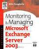 Monitoring and Managing Microsoft Exchange Server 2003, Mike Daugherty 