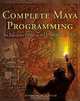 Complete Maya Programming, David Gould 