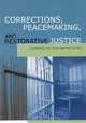 Corrections, Peacemaking and Restorative Justice, Michael Braswell 