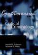 Controversies in Critical Criminology, Martin D. Schwartz, Suzanne E. Hatty 