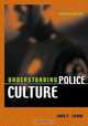 Understanding Police Culture, John P. Crank 
