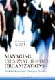 Managing Criminal Justice Organizations, Richard R.E. Kania 