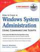 How to Cheat at Windows System Administration Using Command Line Scripts, Pawan K Bhardwaj 
