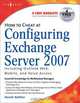 How to Cheat at Configuring Exchange Server 2007, Henrik Walther 