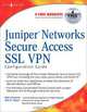 Juniper(r) Networks Secure Access SSL VPN Configuration Guide, Rob Cameron 