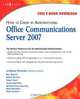How to Cheat at Administering Office Communications Server 2007, Anthony Piltzecker 