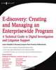 E-discovery: Creating and Managing an Enterprisewide Program, Karen A. Schuler 