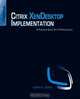 Citrix XenDesktop Implementation , Gareth R. James 