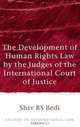 The Development of Human Rights Law by the Judges of the International Court of Justice, Shiv Bedi 