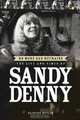 No More Sad Refrains Sandy Denny, Heylin, Clinton 