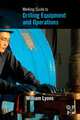 Working Guide to Drilling Equipment and Operations, Williams Lyons 
