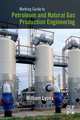 Working Guide to Petroleum and Natural Gas Production Engineering, William Lyons 