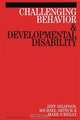 Challenging Behaviour and Developmental Disability, Jeff Sigafoos 